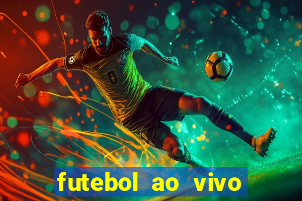 futebol ao vivo hoje futemax